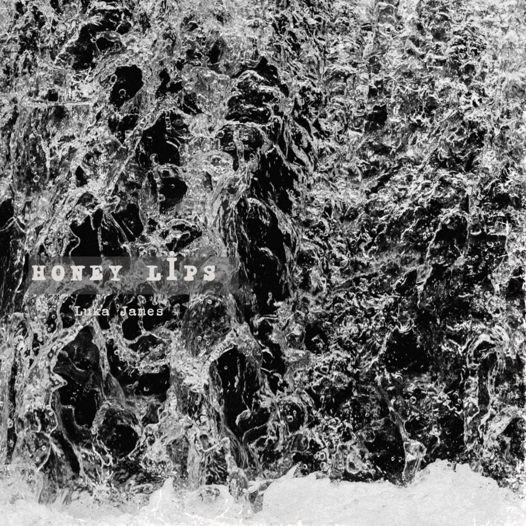 Luka James – Honey&nbsp;Lips