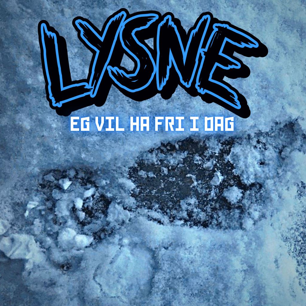 Lysne – Eg vil ha fri i&nbsp;dag