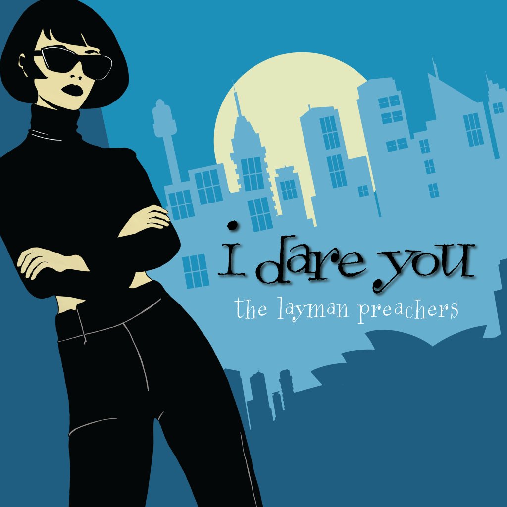 The Layman Preachers – I Dare You – Acoustic&nbsp;Version