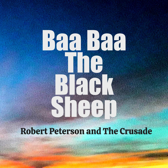 Robert Peterson and The Crusade – Baa Baa The Black&nbsp;Sheep