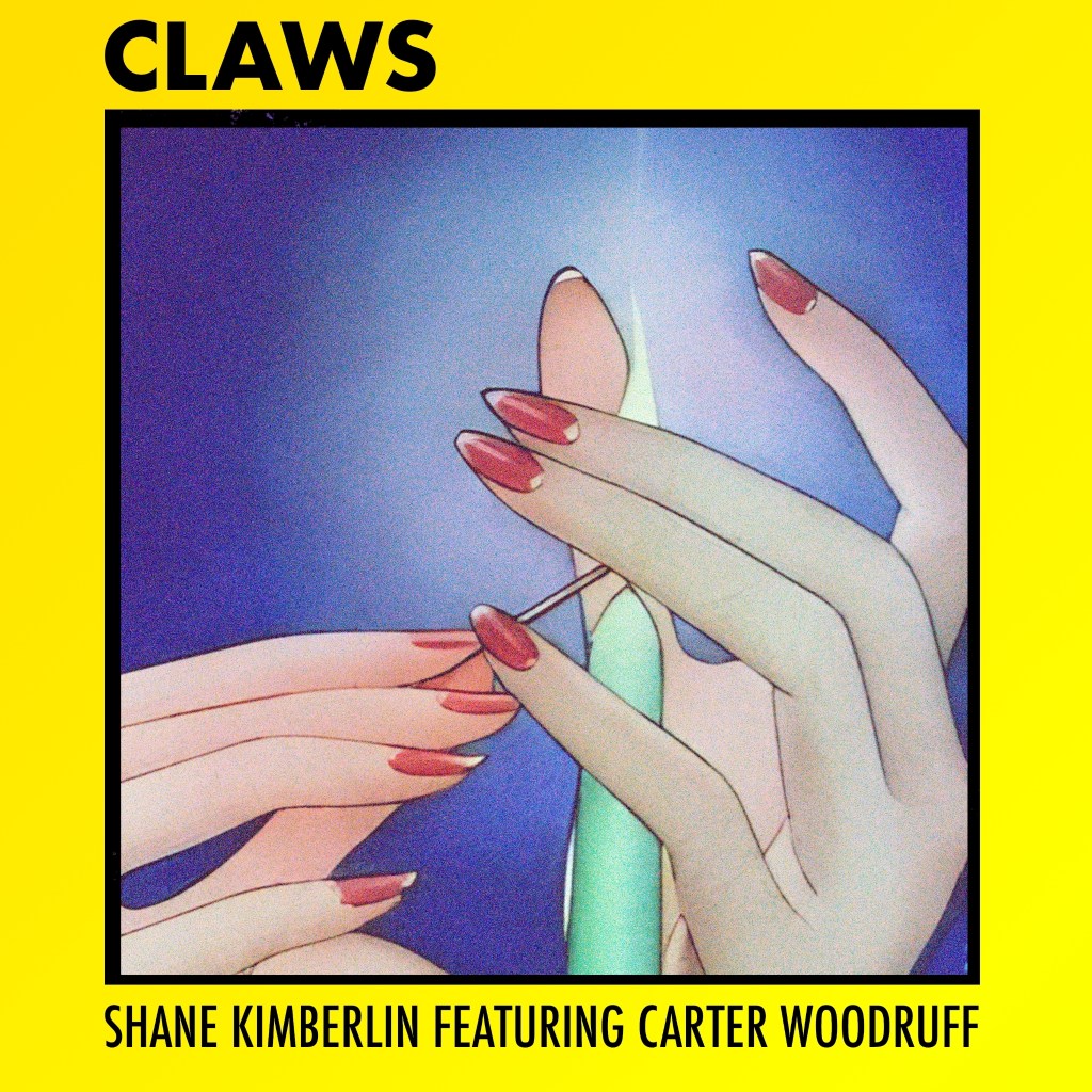 Shane Kimberlin – CLAWS (feat. Carter&nbsp;Woodruff)