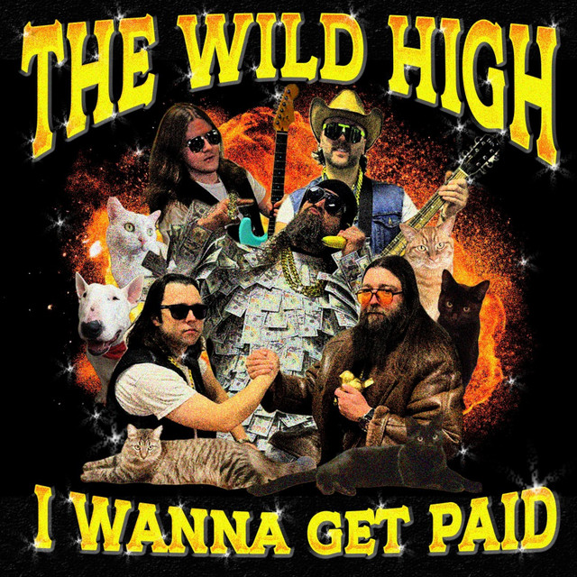 The Wild High – I Wanna Get&nbsp;Paid