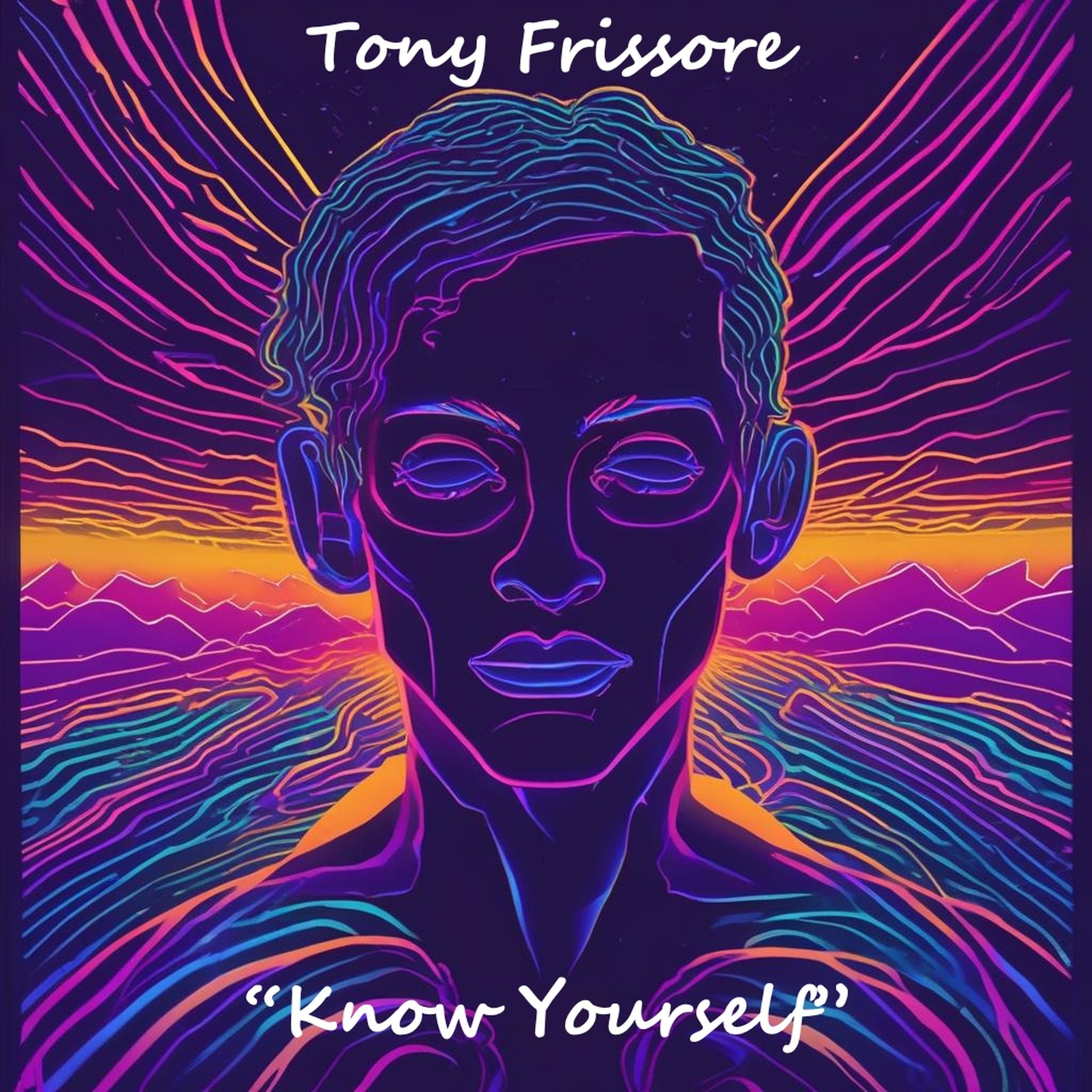 Tony Frissore – Know Yourself