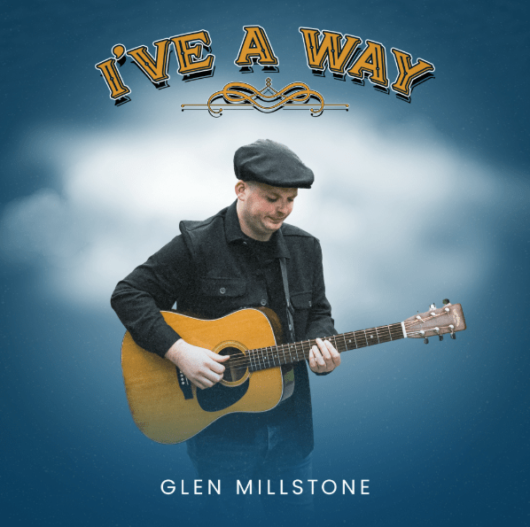Glen Millstone – I’ve a&nbsp;Way