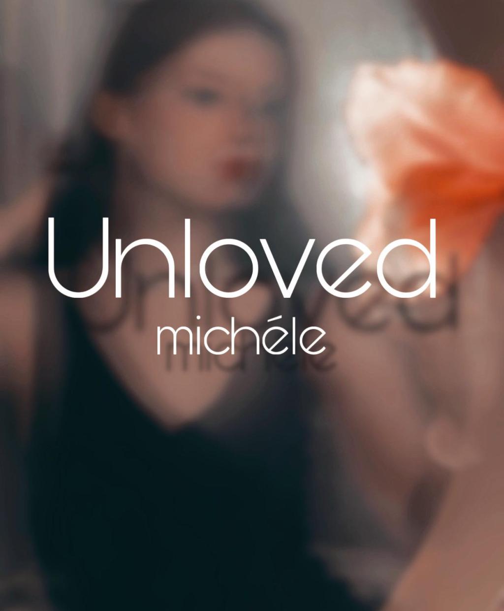 michéle – unloved