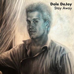Dale DeJoy – Stay&nbsp;Away