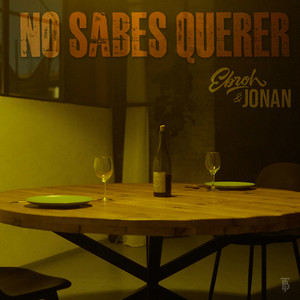 Ebroh x Jonan – No Sabes&nbsp;Querer