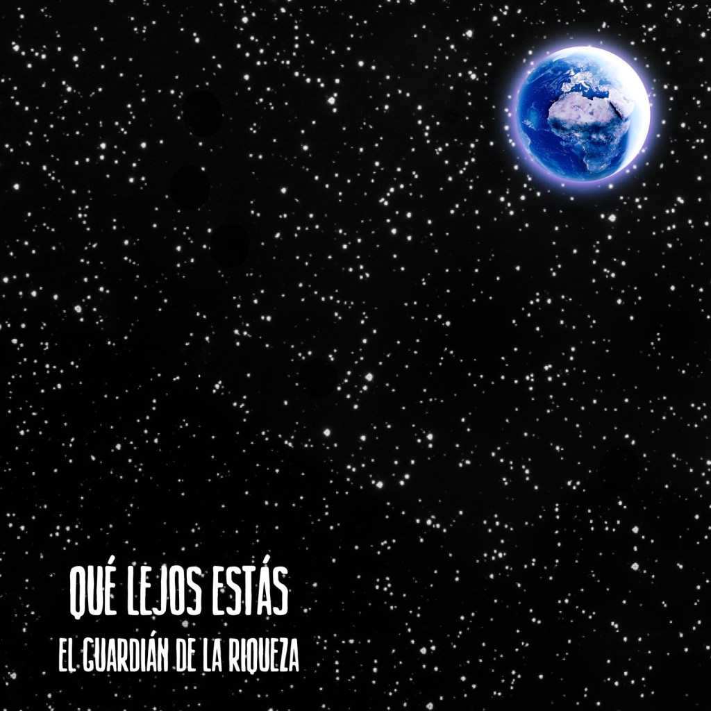 El Guardián de la Riqueza – Qué lejos&nbsp;estás