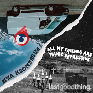 Last Good Thing – Passenger&nbsp;Van