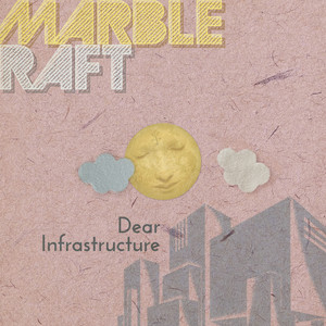 Marble Raft – Intersections, Alleys and&nbsp;Freeways
