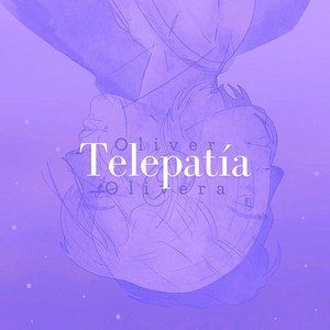 Oliver Olivera –&nbsp;Telepatía