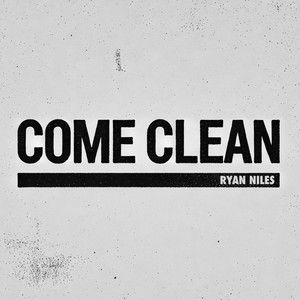 Ryan Niles – Come&nbsp;Clean