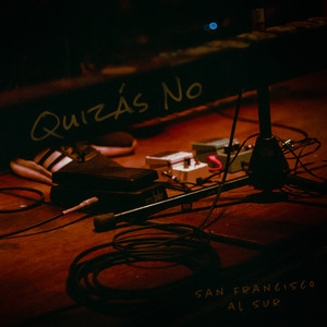 San Francisco al Sur – Quizás&nbsp;No