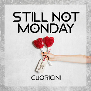 Still Not Monday – Cuoricini (Coma_Cose&nbsp;Cover)