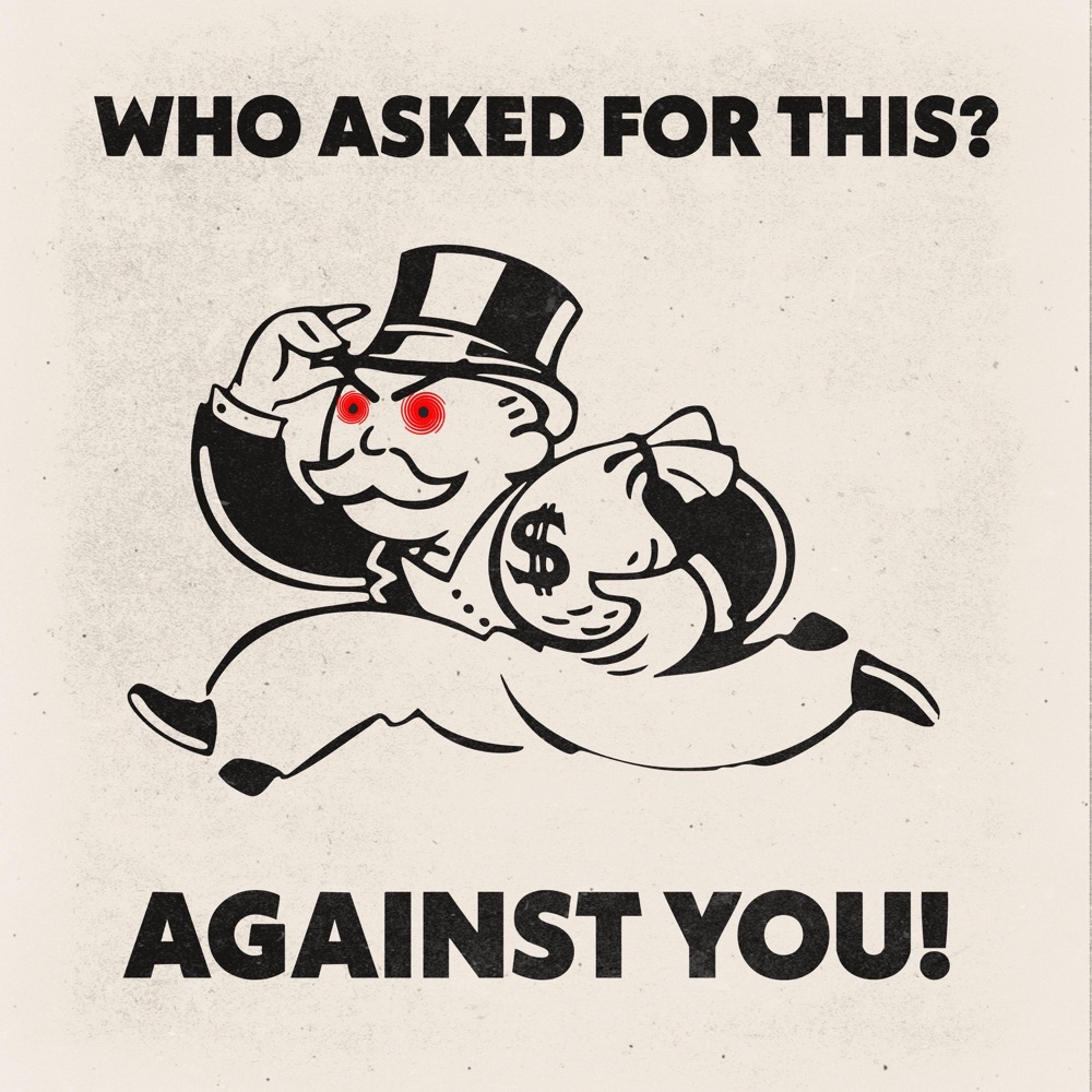 Who Asked for This? – Against&nbsp;You!