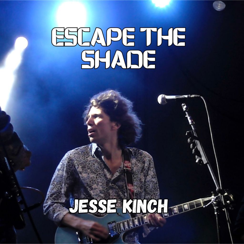 Jesse Kinch – Escape The&nbsp;Shade