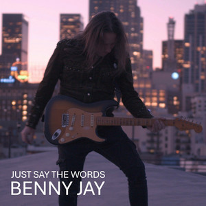Benny Jay – Just Say The&nbsp;Words