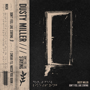 Dusty Miller – Don’t Feel Like&nbsp;Staying