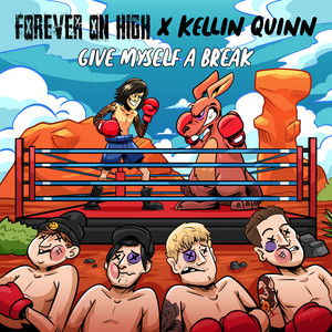 Forever On High x Kellin Quinn – Give Myself A Break (ft.Kellin&nbsp;Quinn)
