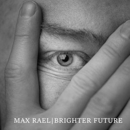 Max Rael – Brighter Future