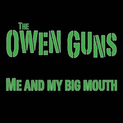 The Owen Guns – Me And My Big&nbsp;Mouth