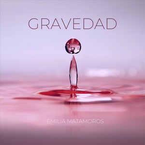 Emilia Matamoros – Gravedad