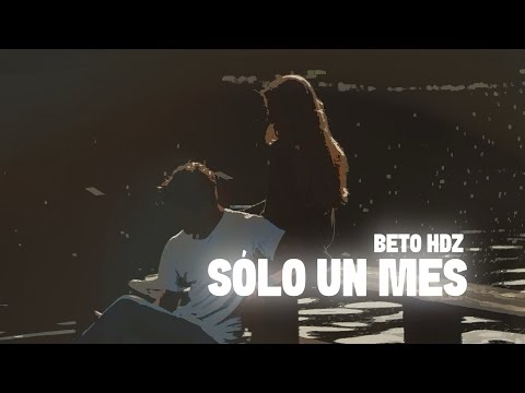 Beto Hdz – Soló Un Mes