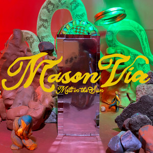 Mason Via – Melt in the Sun