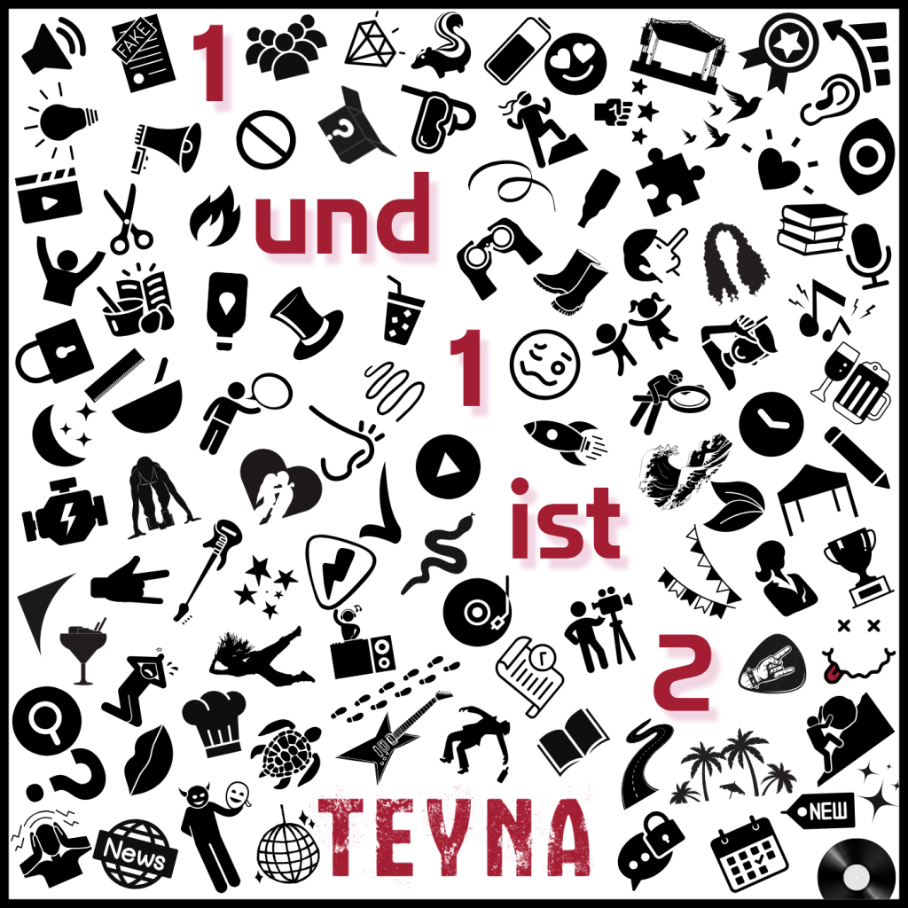 TEYNA – 1 und 1 ist&nbsp;2