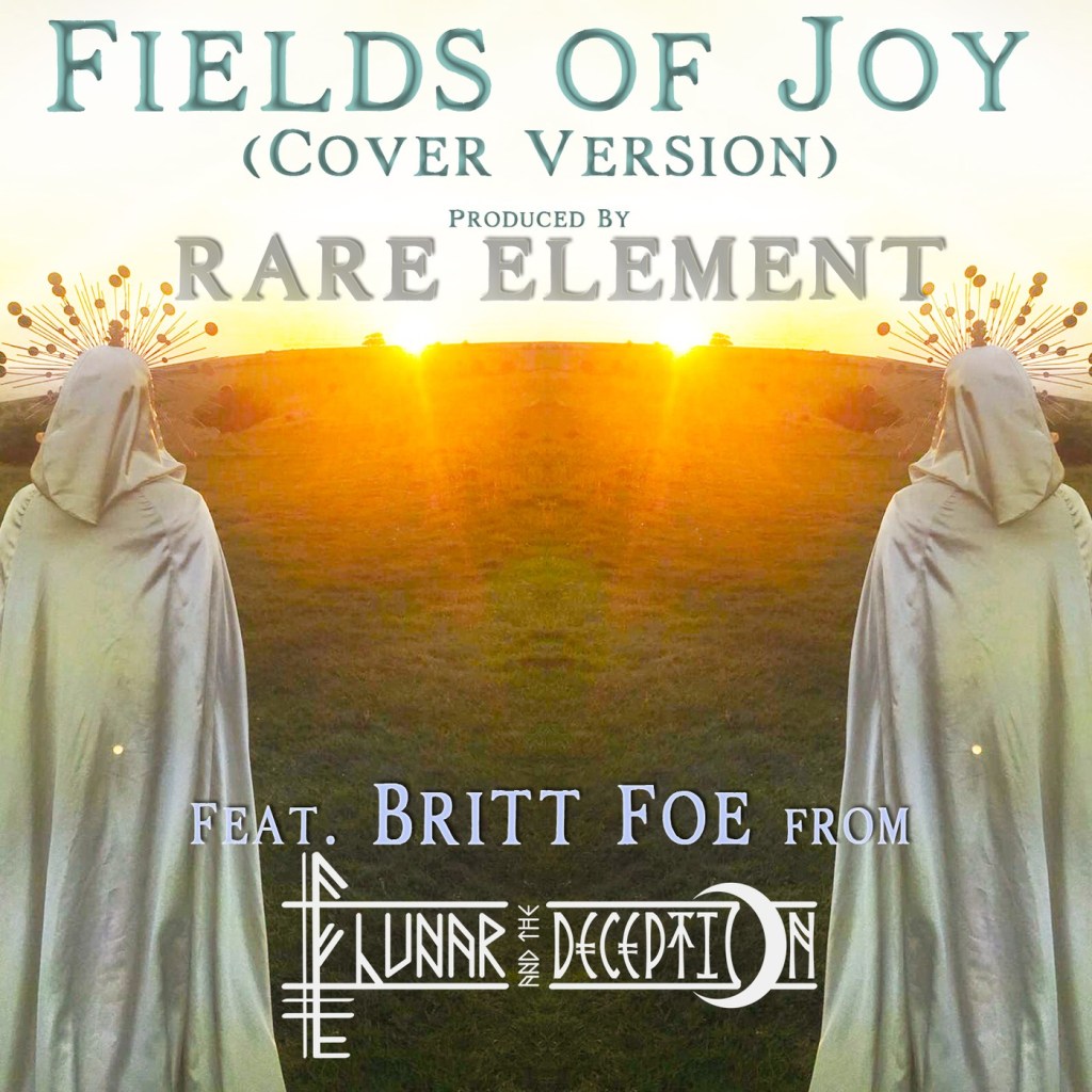 Rare Element x Lunar and the Deception – ‘Fields of Joy’ [Cover Version] by RARE ELEMENT (feat. Britt Foe from Lunar & The&nbsp;Deception)