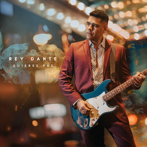 REY DANTE – Quieres&nbsp;paz