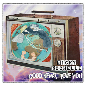 Ricky Rochelle – Good News, I Love&nbsp;You
