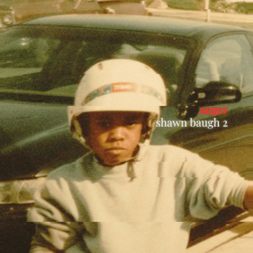 Shawn Baugh 2 –&nbsp;Anger