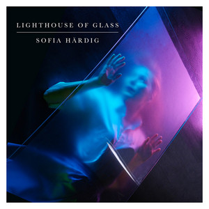 Sofia Hardig – Lighthouse Of&nbsp;Glass