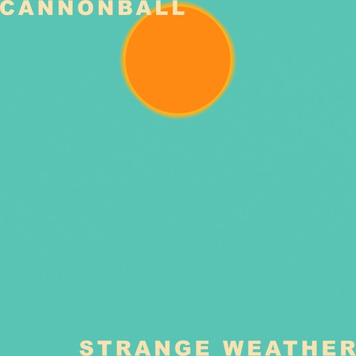 Strange Weather –&nbsp;Cannonball