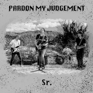 Sr. – Pardon My&nbsp;Judgement