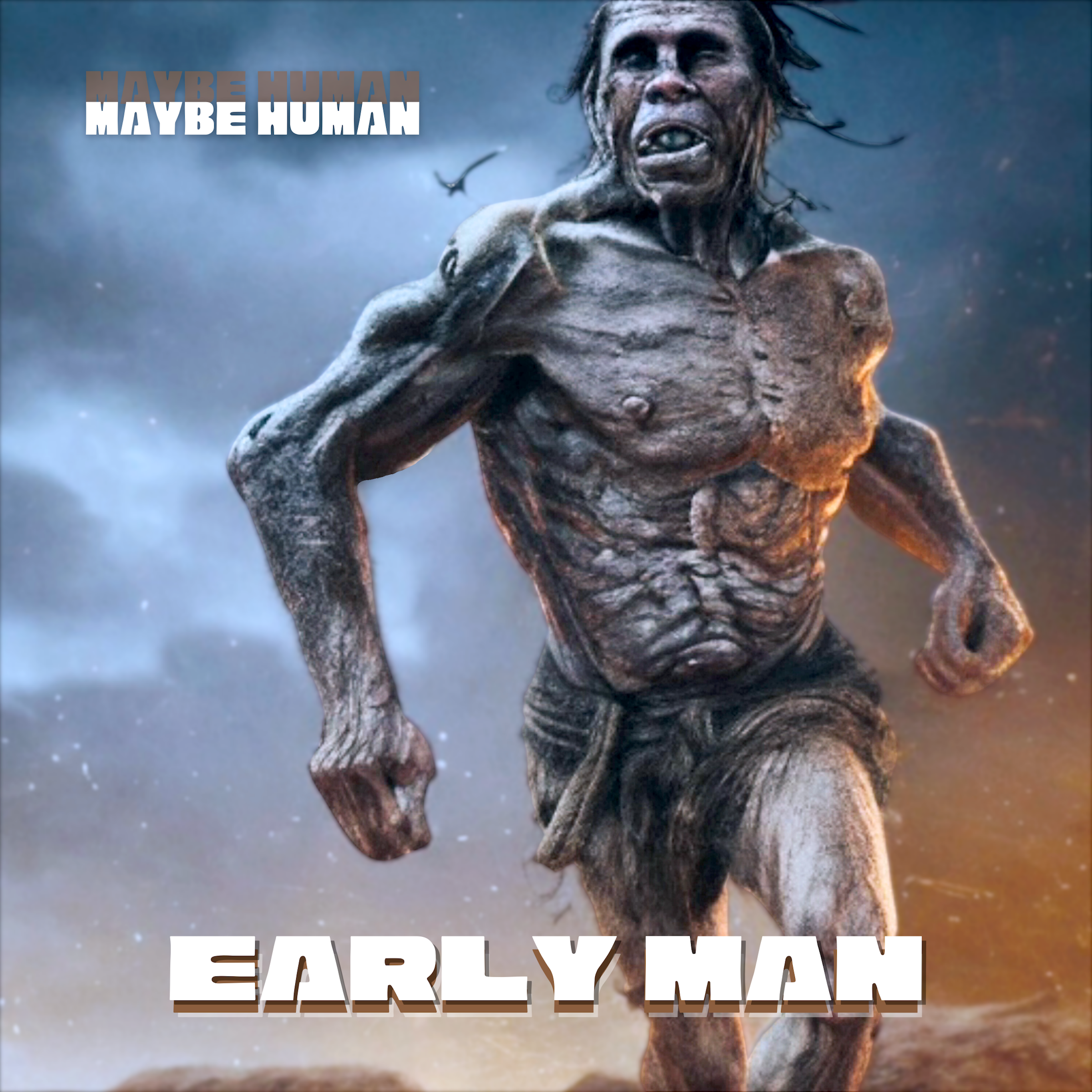 Maybe Human – Early Man
