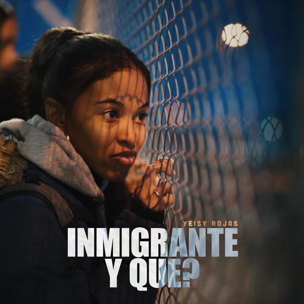 Yeisy Rojas – Inmigrante y Que?