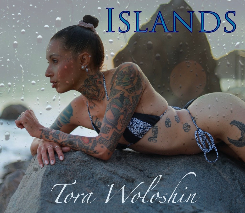 Tora Woloshin –&nbsp;Islands
