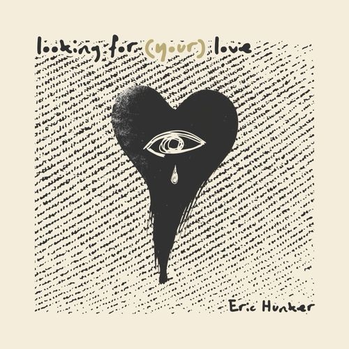 Eric Hunker – Looking For (Your) Love.