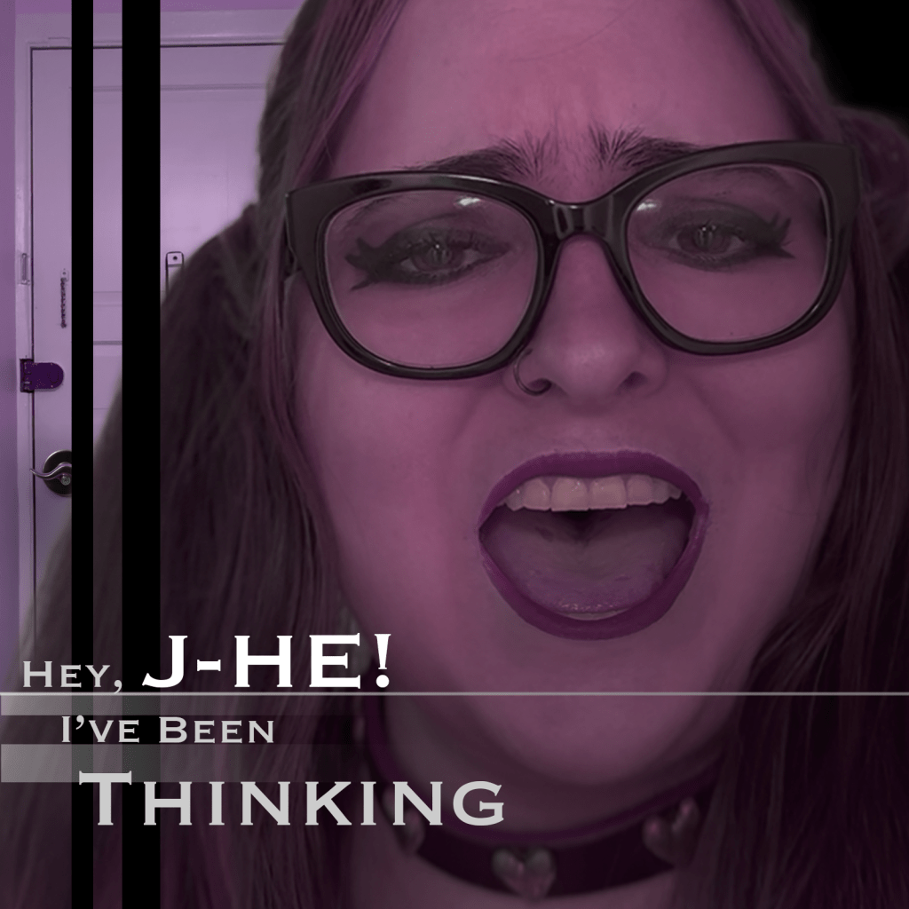 J-HE! – Hey, I’ve Been&nbsp;Thinking