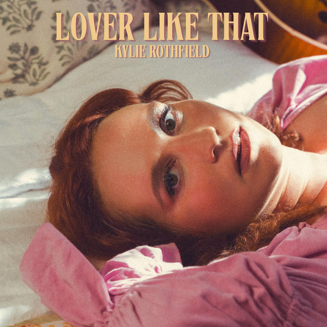 Kylie Rothfield – Lover Like That