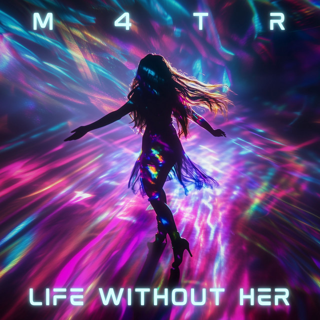 M4TR (Music 4 The Revolution) – Life Without&nbsp;Her