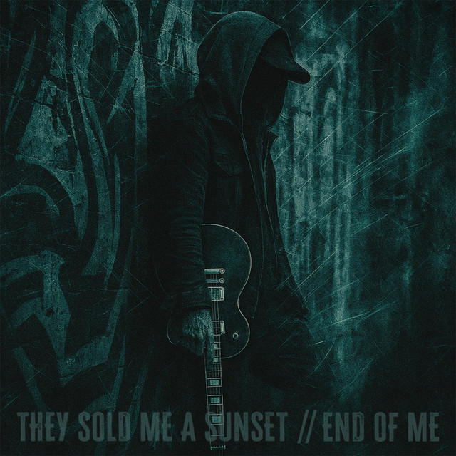 They Sold Me A Sunset – End Of&nbsp;Me