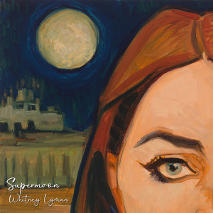 Whitney Lyman –&nbsp;Supermoon