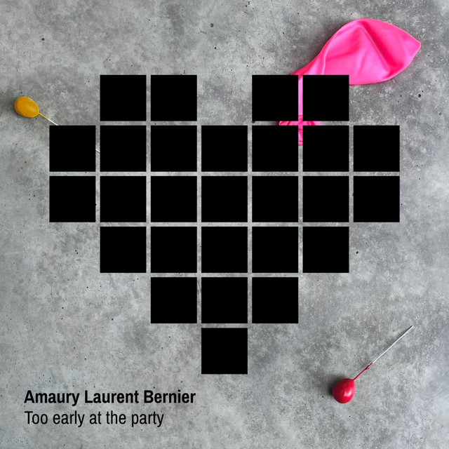 Amaury Laurent Bernier – Too Early At The Party