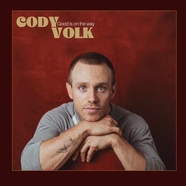 Cody Volk- Good Is on the&nbsp;Way