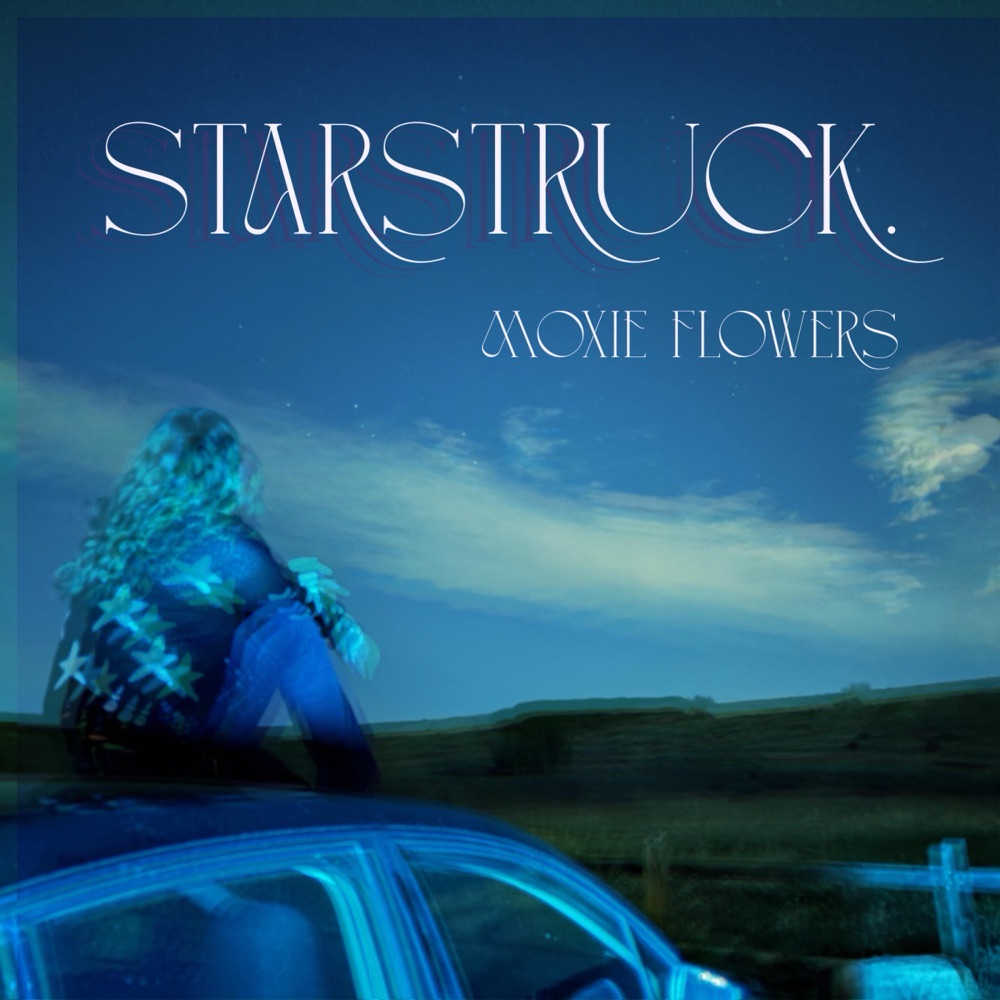 Moxie Flowers –&nbsp;STARSTRUCK