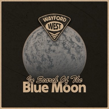 Wayford West – Mr. Blue Moon&nbsp;Junior