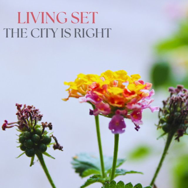Living Set – The City Is&nbsp;Right